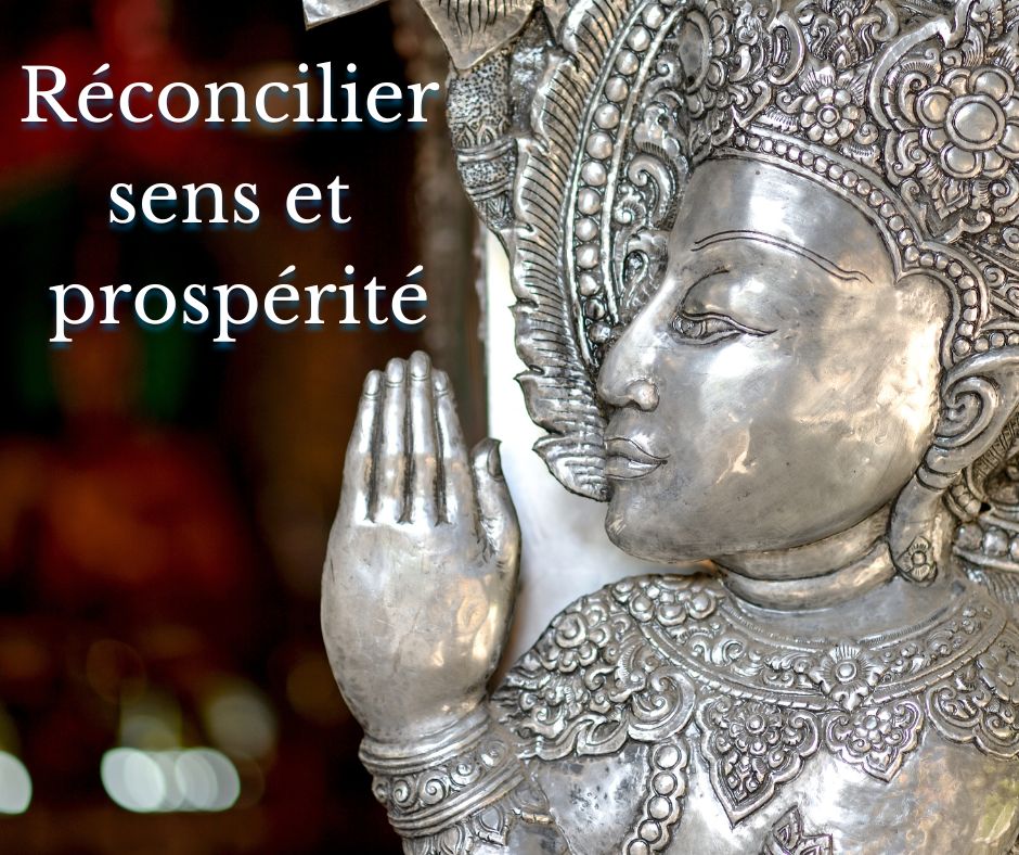 Réconcilier sens et prospérité 